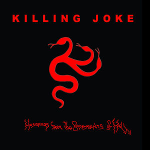 KILLING JOKE: Hossanas from the Basements of Hell