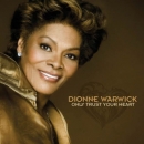 Dionne Warwick: Only trust your heart